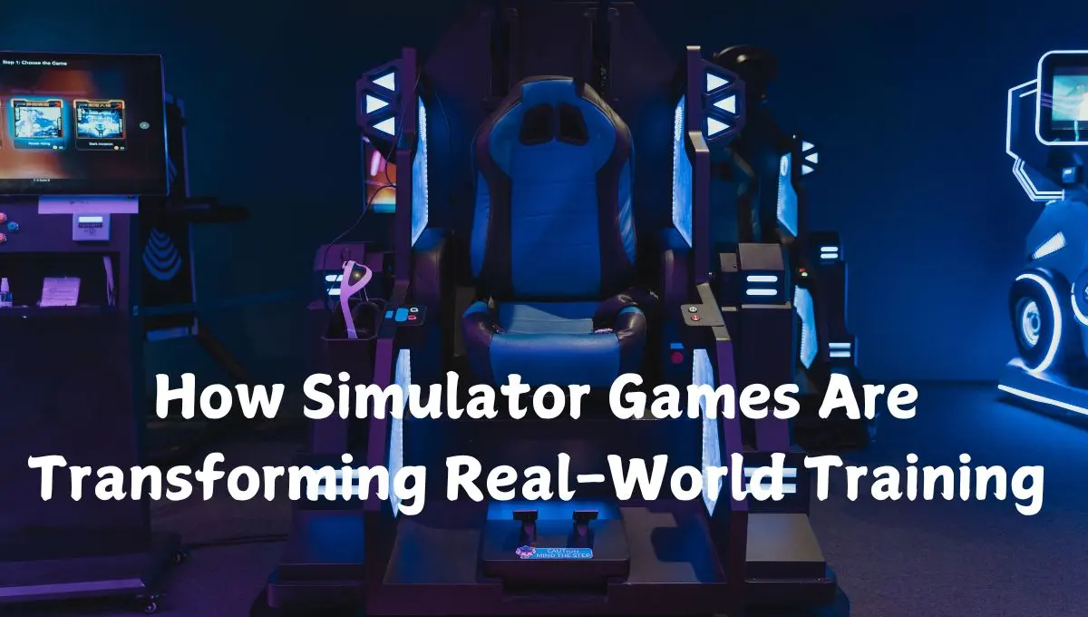 How Simulator Games Are Transforming Real-World Training